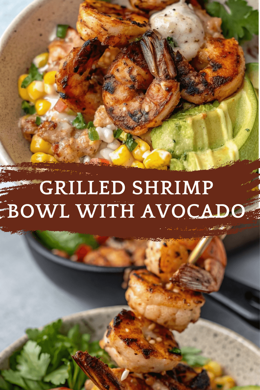 Grilled Shrimp Bowl with Avocado, Corn Salsa & Creamy Garlic Sauce – A Flavor-Packed Summer Favorite