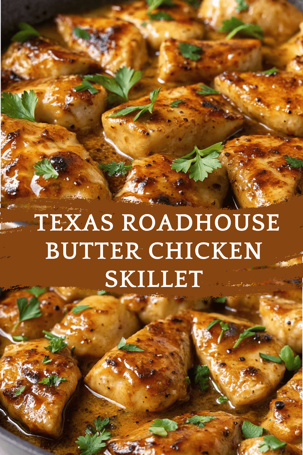 Texas Roadhouse Butter Chicken Skillet – Sweet, Savory, and Sizzling with Flavor