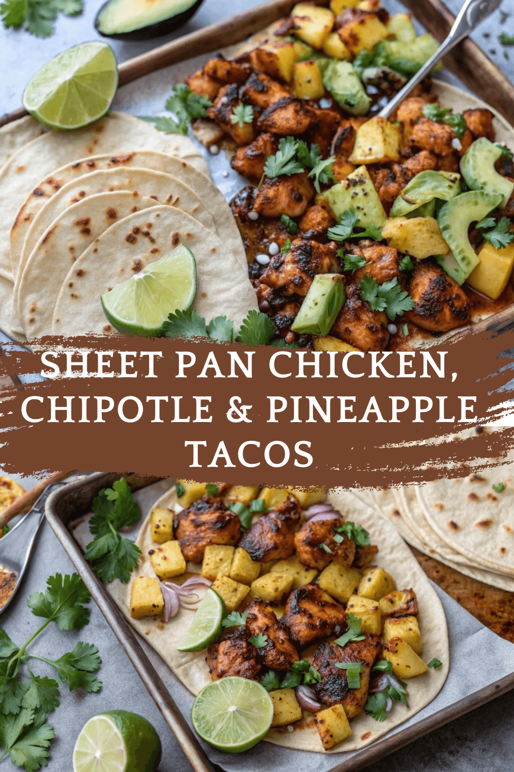 Sheet Pan Chicken, Chipotle & Pineapple Tacos – Smoky, Sweet & Roasted to Perfection