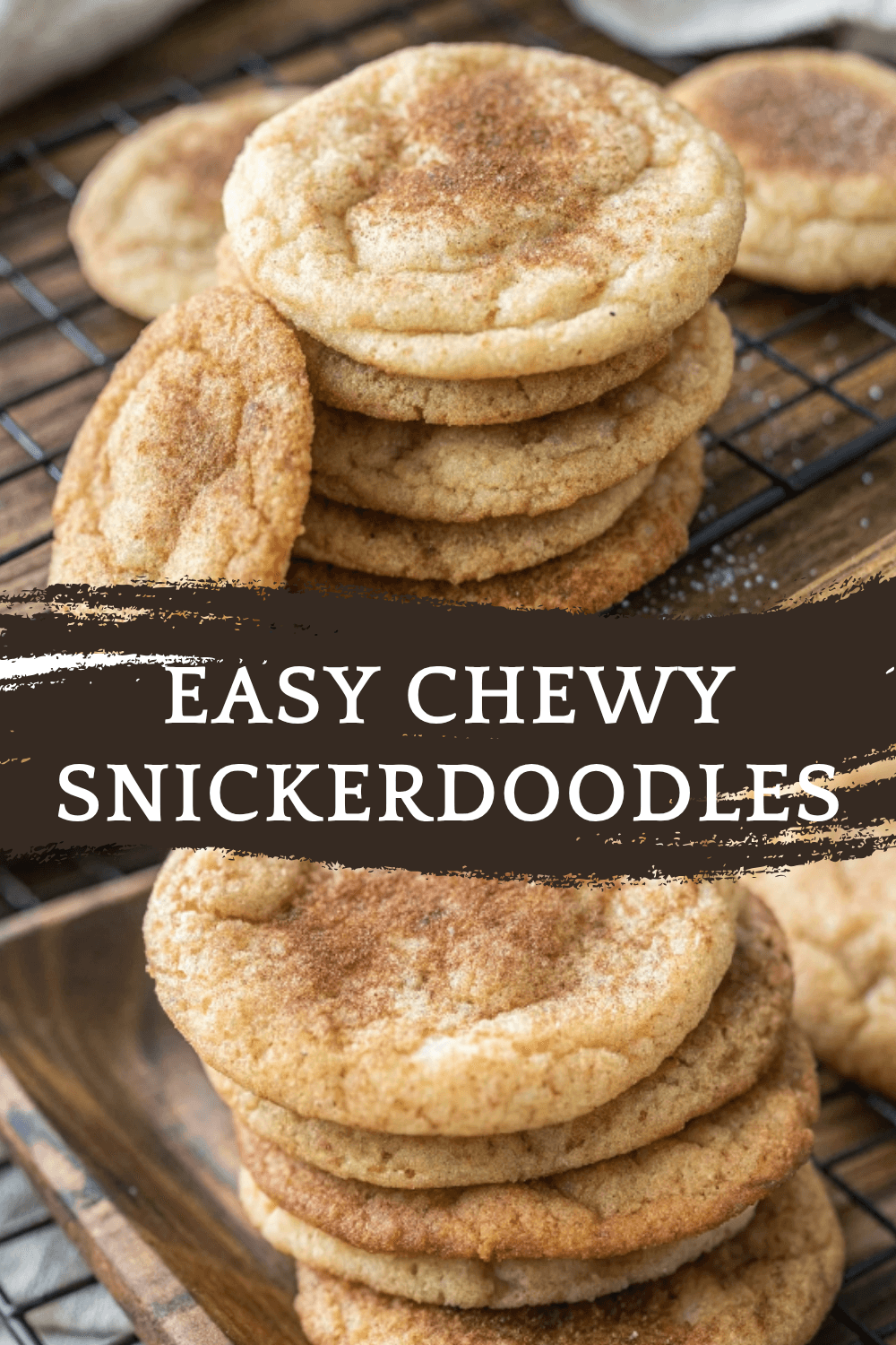 Easy Chewy Snickerdoodles: Bake Memories Today!
