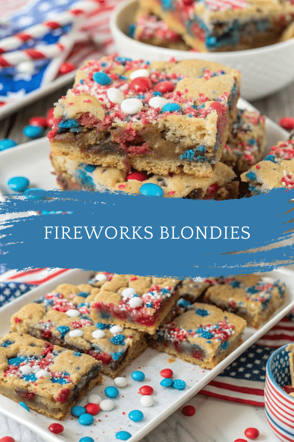 Fireworks Blondies – Festive, Chewy Bars Loaded with Red, White & Blue Fun