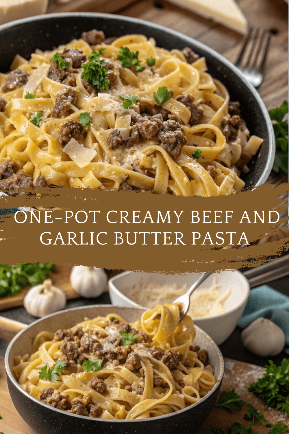 One-Pot Creamy Beef and Garlic Butter Pasta – The Ultimate Comfort Food for Any Night