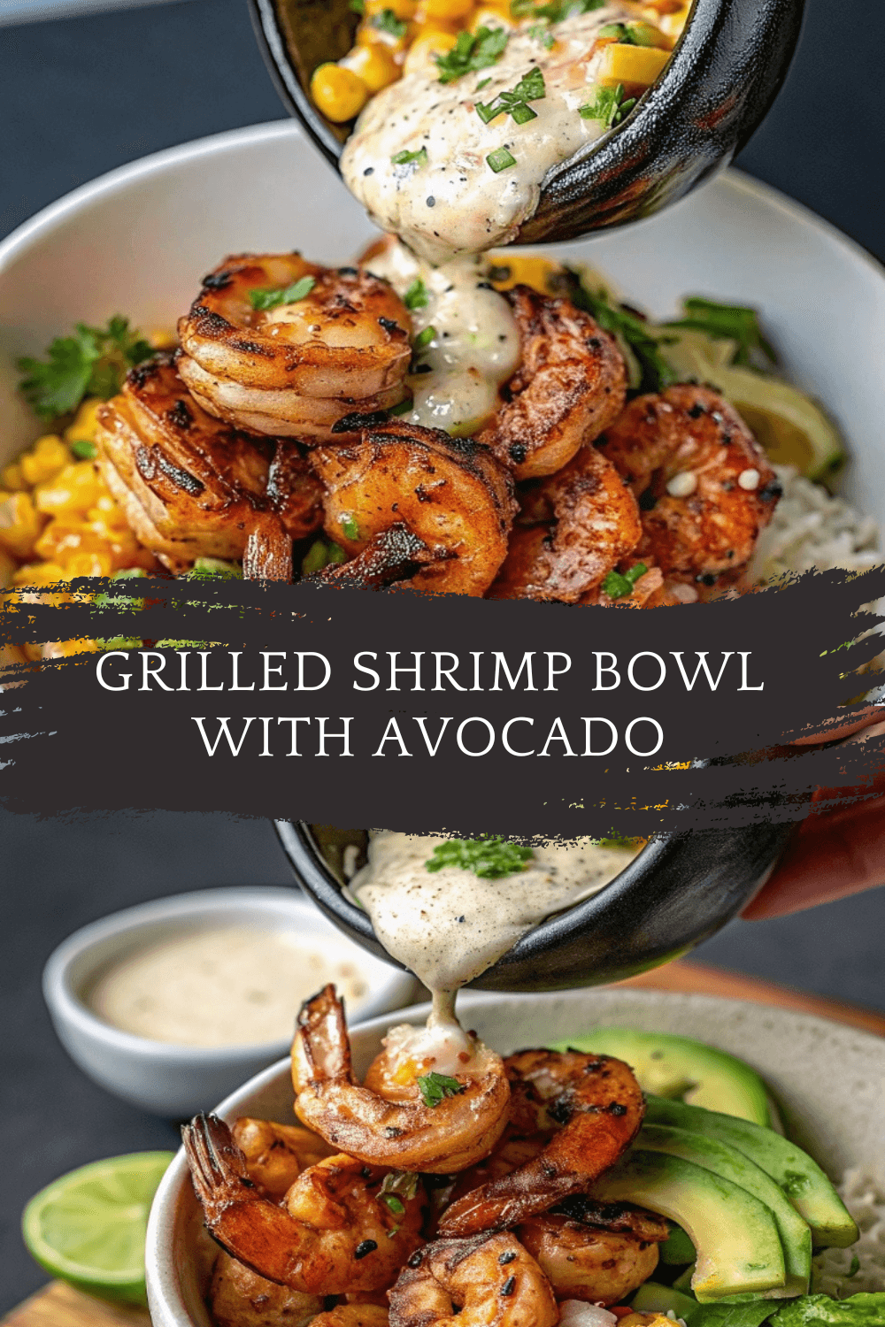 Grilled Shrimp Bowl with Avocado, Corn Salsa & Creamy Garlic Sauce – Fresh, Zesty, Irresistible!