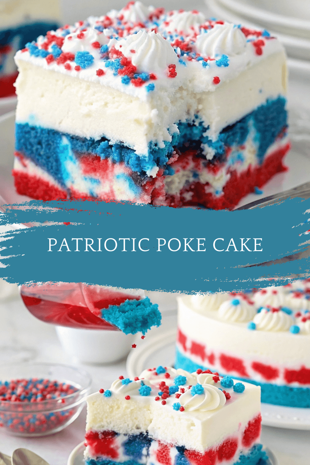 Patriotic Poke Cake – Red, White & Blue 4th of July Dessert