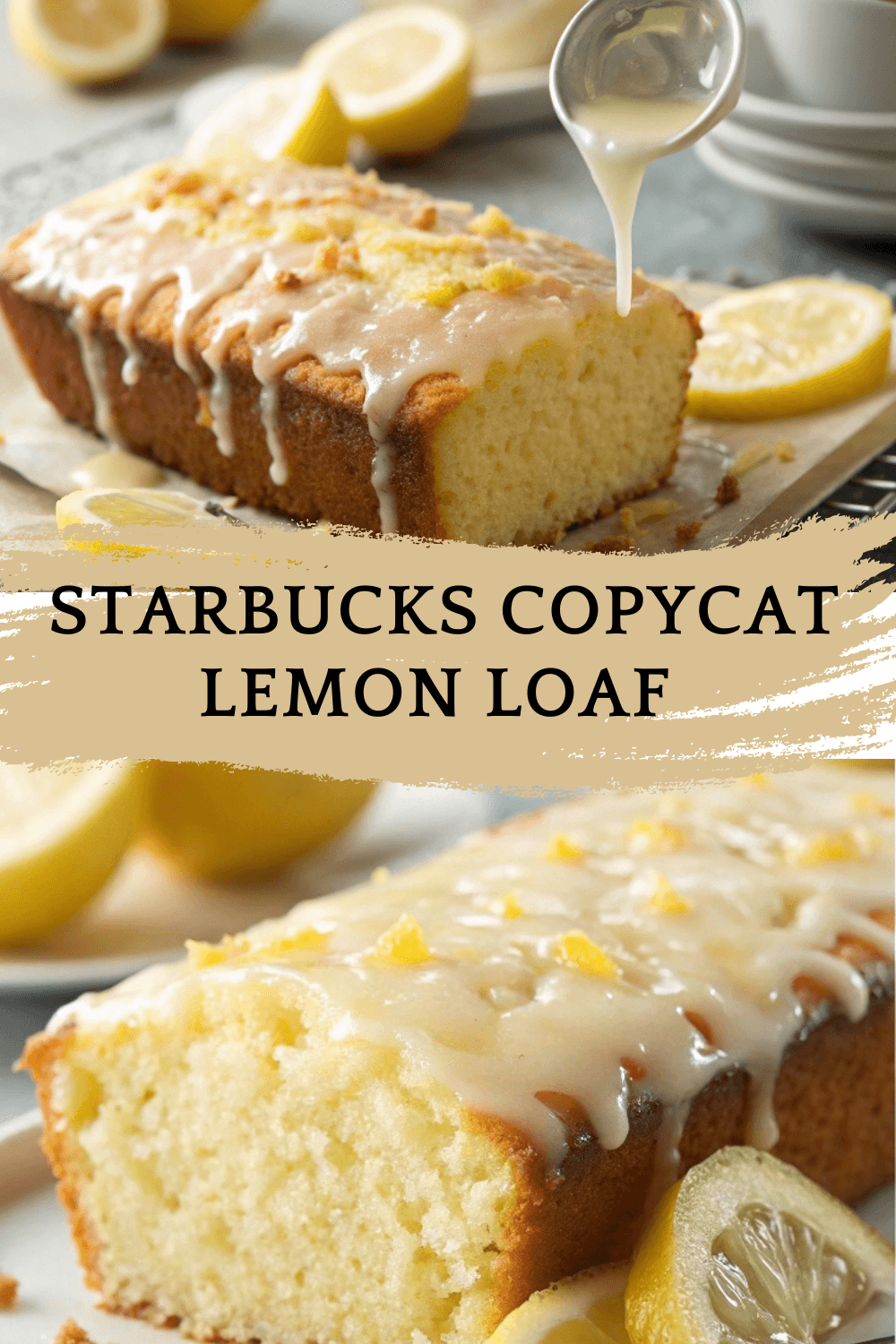 Starbucks Copycat Lemon Loaf – Moist, Bright, and Bursting with Citrus Flavor!