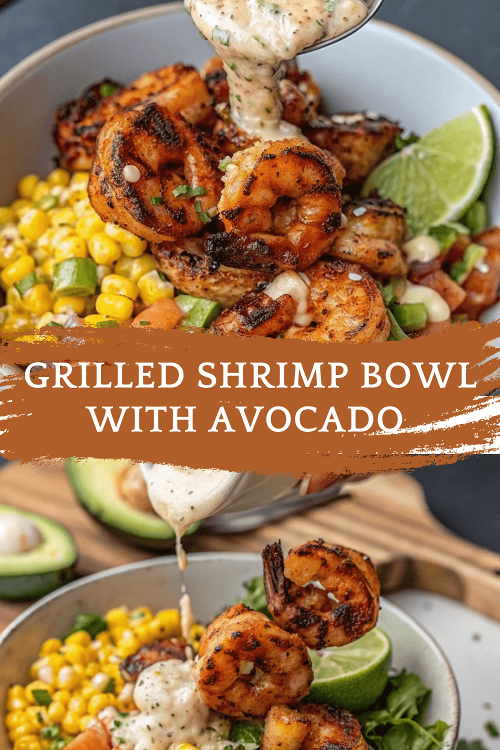 Grilled Shrimp Bowl with Avocado, Corn Salsa & Creamy Garlic Sauce – A Fresh, Flavor-Packed Meal!