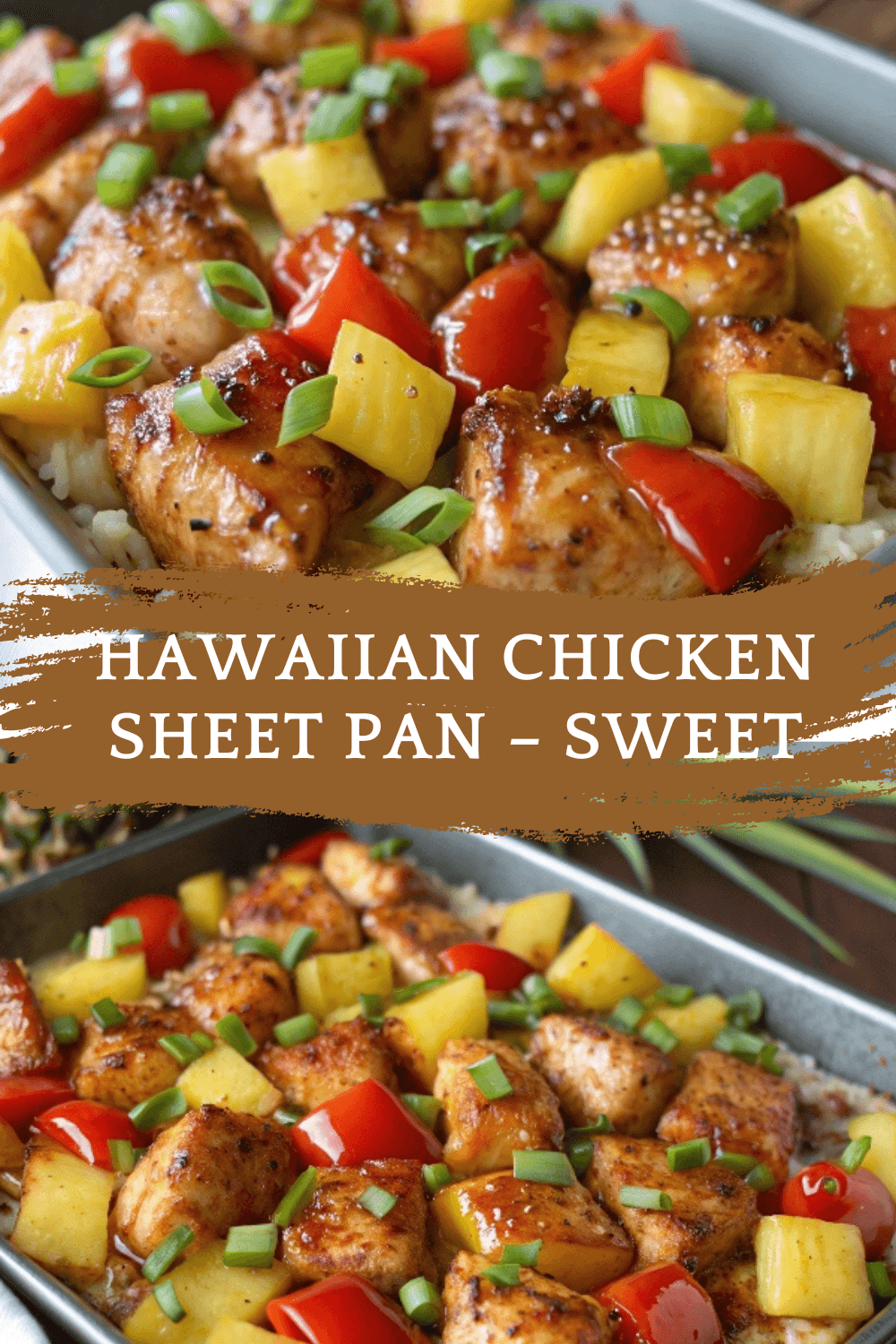 Hawaiian Chicken Sheet Pan – Sweet, Savory & Ready in 30 Minutes!