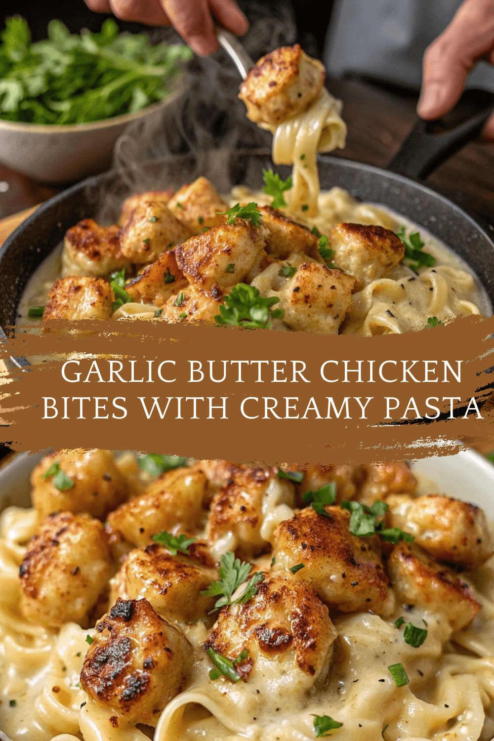 Garlic Butter Chicken Bites with Creamy Pasta — A Weeknight Dream Meal
