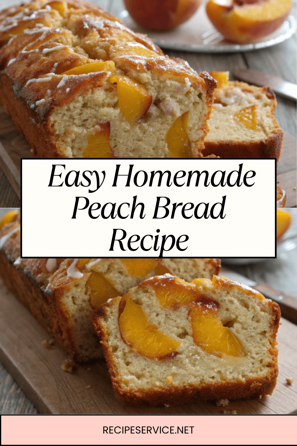 Easy Homemade Peach Bread Recipe | Moist, Sweet, and Bursting with Fresh Peaches