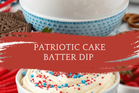 Patriotic Cake Batter Dip – Red, White & Blue Celebration Treat