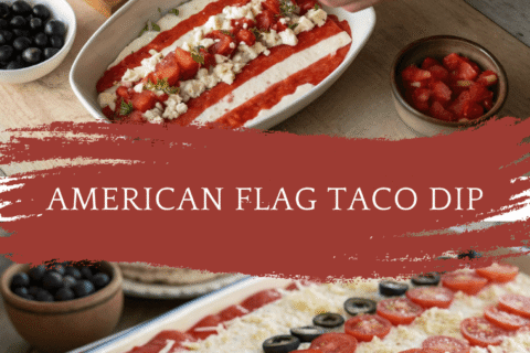 American Flag Taco Dip – A No-Bake 4th of July Showstopper!
