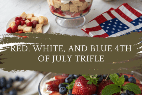 Red, White, and Blue 4th of July Trifle – A Stunning Crowd-Pleasing Dessert