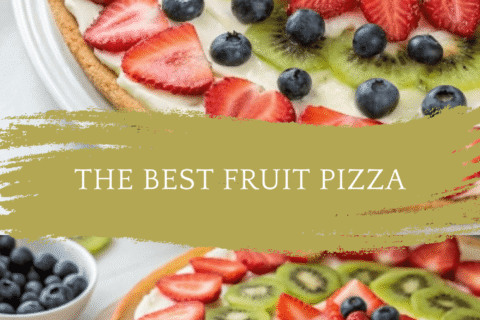 The Best Fruit Pizza – An Easy, Colorful Dessert or Snack