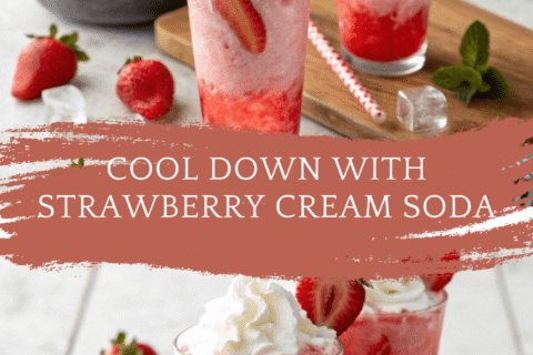 Cool Down with Strawberry Cream Soda: A Simple Summer Treat