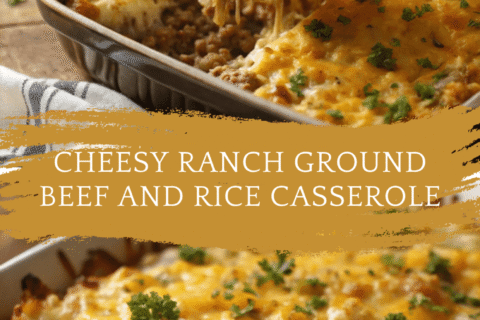 Cheesy Ranch Ground Beef and Rice Casserole — Comfort Food at Its Best