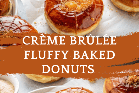 Crème Brûlée Fluffy Baked Donuts – A Soft, Custard-Filled Dream with Caramel Crunch!