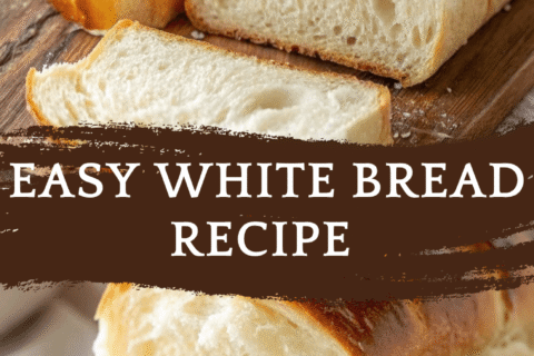 Easy White Bread Recipe – Soft, Fluffy & Bakery Style