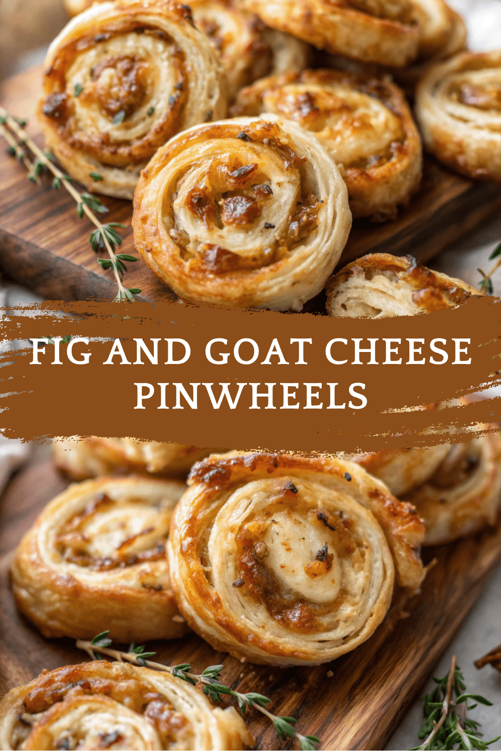 Fig and Goat Cheese Pinwheels – Sweet, Savory & Irresistibly Flaky Party Appetizers