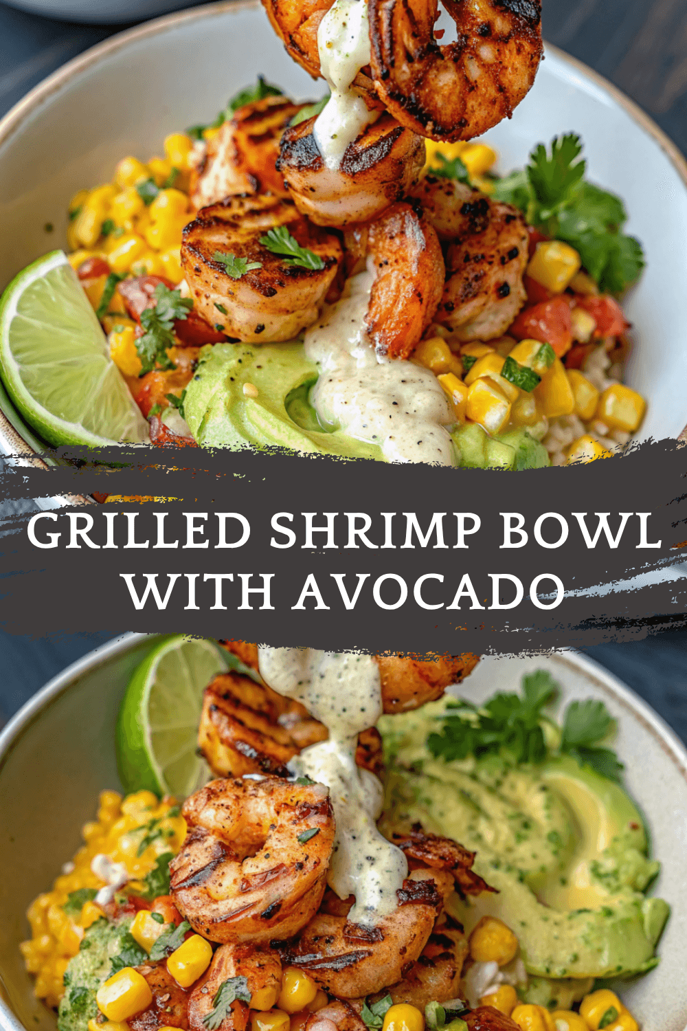Grilled Shrimp Bowl with Avocado, Corn Salsa & Creamy Sauce – A Fresh and Flavorful Power Bowl