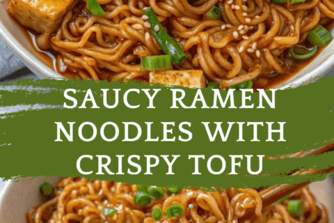 Easy Saucy Ramen Noodles with Crispy Tofu – A Flavor-Packed Plant-Based Favorite