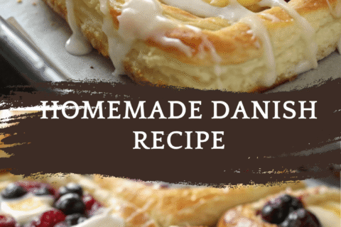 Homemade Danish Recipe – Flaky, Buttery Pastry with Sweet, Creamy Fillings