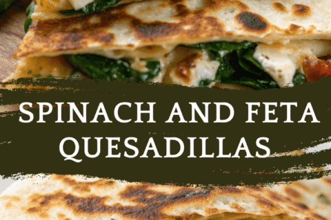 Spinach and Feta Quesadillas with Chicken & Sun-Dried Tomatoes – 20-Minute Mediterranean-Inspired Delight