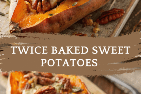 Twice Baked Sweet Potatoes – Creamy, Savory & Comfortingly Delicious