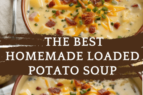 The Best Homemade Loaded Potato Soup: Creamy, Comforting & Bacon-Packed
