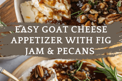 Easy Goat Cheese Appetizer with Fig Jam & Pecans – Elegant, Sweet, and Savory in Minutes
