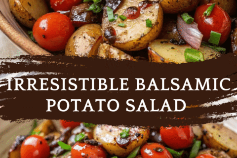 IRRESISTIBLE Balsamic Potato Salad – 15‑Minute Summer Star