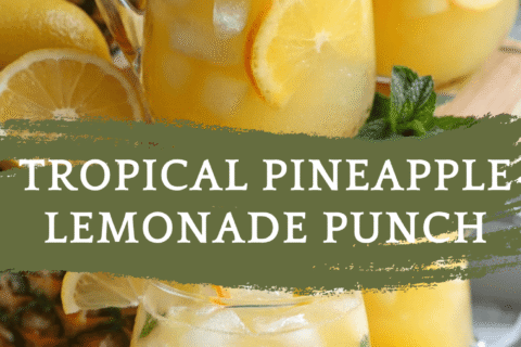 Tropical Pineapple Lemonade Punch – So Refreshing!