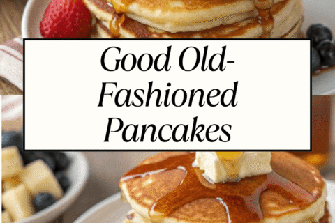 Good Old-Fashioned Pancakes – Simple, Delicious & Always a Hit