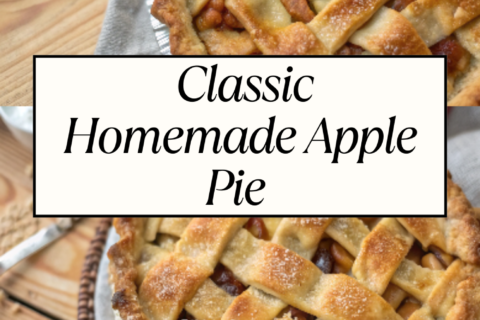 Classic Homemade Apple Pie | Fresh, Sweet & Comforting
