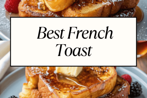 Best French Toast – Rich, Fluffy & Golden Perfect Every Time!