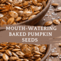 Mouth-Watering Baked Pumpkin Seeds – A Crunchy, Healthy Snack
