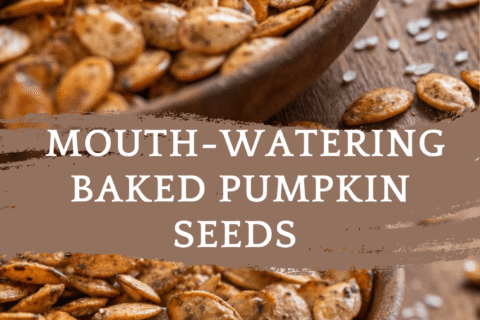Mouth-Watering Baked Pumpkin Seeds – A Crunchy, Healthy Snack