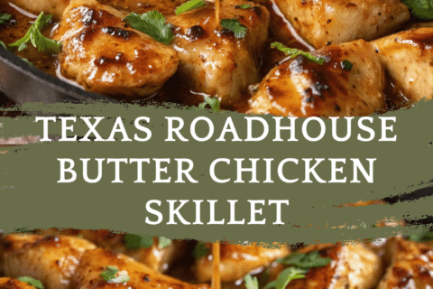 Texas Roadhouse Butter Chicken Skillet – A Restaurant-Inspired Skillet Favorite You Can Make at Home!