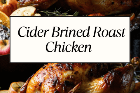 Cider Brined Roast Chicken – Juicy, Flavorful & Crispy-S