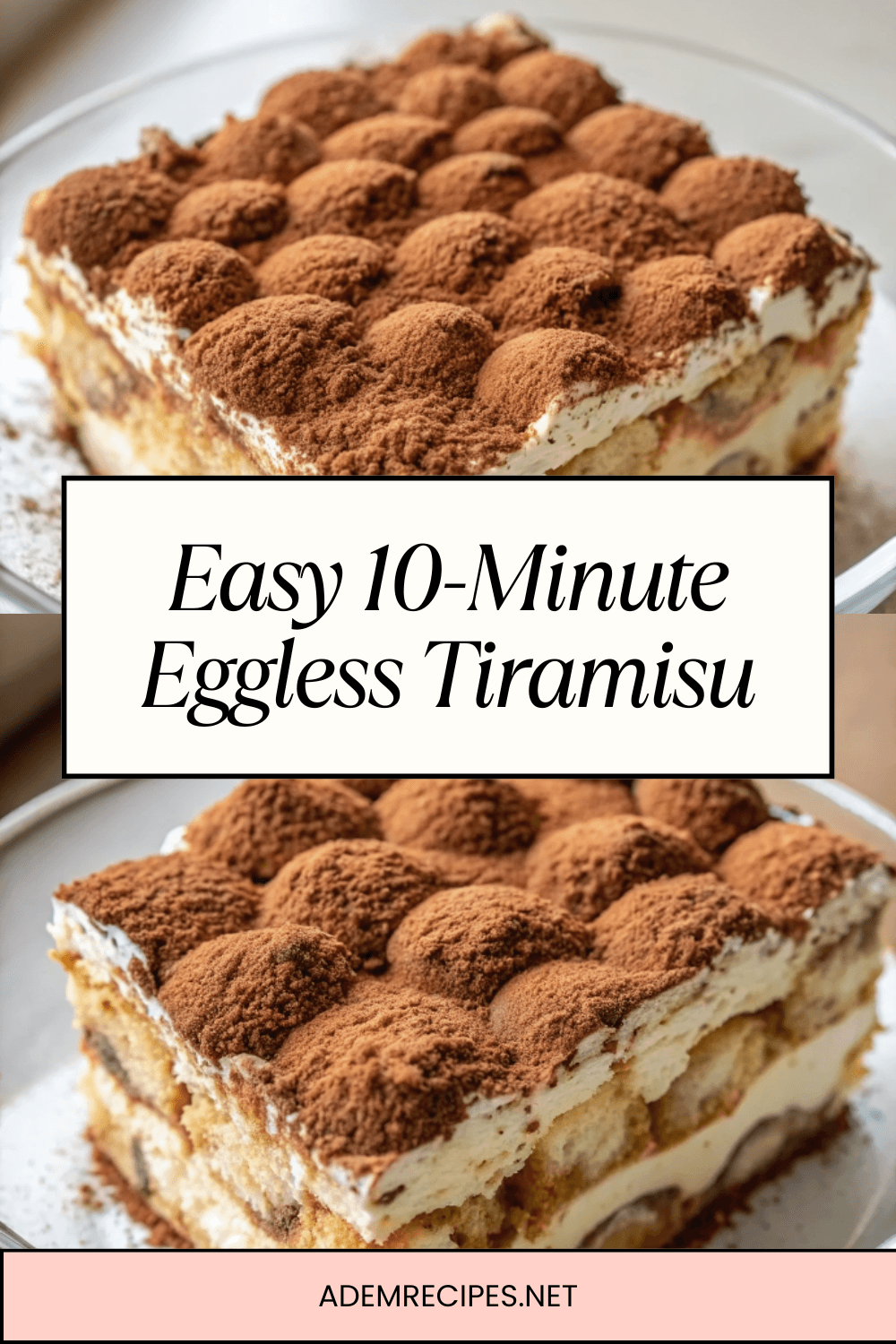 Easy 10-Minute Eggless Tiramisu – Creamy, Quick & No-Bake